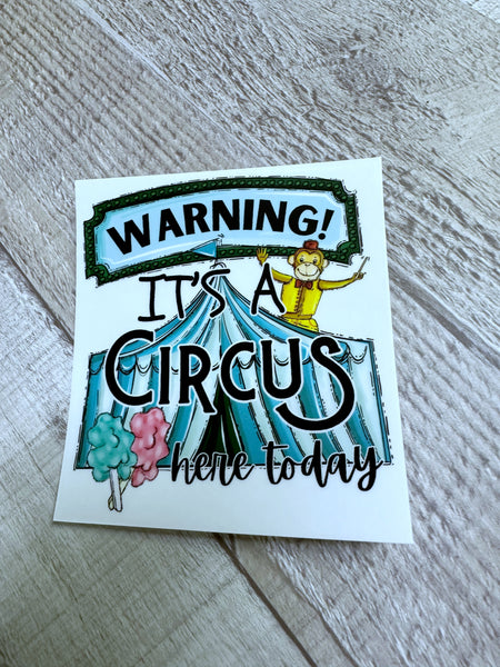 Warning it’s a circus Clear Cast