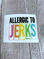 Allergic to Jerks Clear Cast