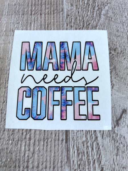 Mama needs Coffee Clear Cast